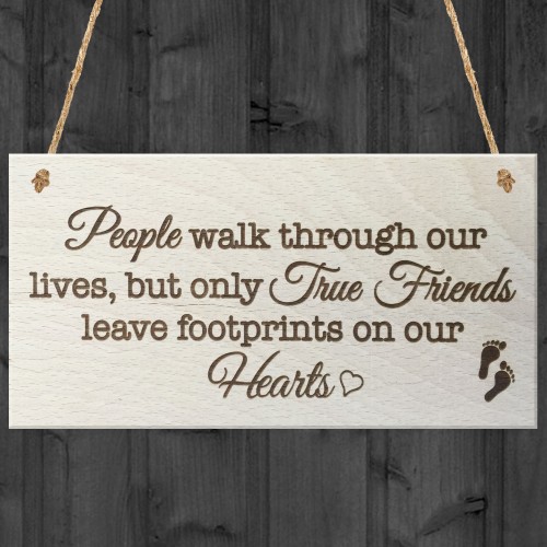 True Friends Leave Footprints On Our Hearts Plaque Gift Sign