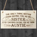 My Children Having You As Their Auntie Love Gift Plaque Sign