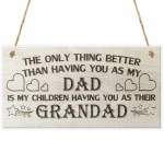 My Children Having You As Their Grandad Love Gift Plaque Sign