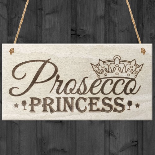 Prosecco Princess Novelty Wooden Hanging Plaque Gift Sign