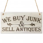 We Buy Junk & Sell Antiques Novelty Wooden Hanging Plaque