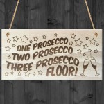 One Two Three Prosecco Floor Novelty Drinking Sign Wooden Plaque