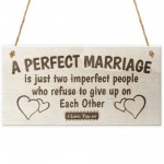 A Perfect Marriage Anniversary Gift Wooden Plaque Sign Present 