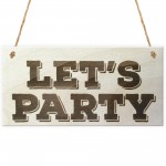 Lets Party Novelty Wooden Hanging Plaque Gift Sign