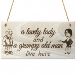 A Lovely Lady And A Grumpy Old Man Live Here Novelty Plaque Gift