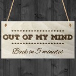 Out Of My Mind Back In 5 Minutes Novelty Wooden Hanging Plaque 