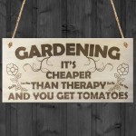Gardening It's Cheaper Than Therapy Novelty Wooden Plaque