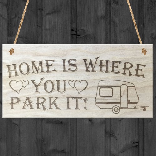 Home Is Where You Park It Caravan Wooden Hanging Plaque Gift