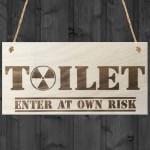 Toilet Enter At Own Risk Novelty Wooden Hanging Plaque Sign