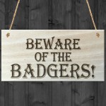 Beware Of The Badgers Wooden Hanging Shabby Chic Plaque Gift