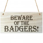 Beware Of The Badgers Wooden Hanging Shabby Chic Plaque Gift