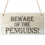 Beware Of The Penguins Wooden Hanging Shabby Chic Plaque Gift