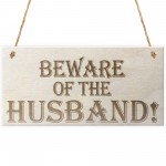 Beware Of The Husband Wooden Hanging Shabby Chic Plaque Gift