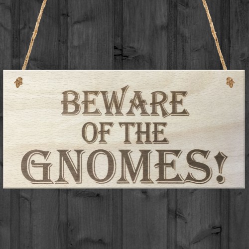Beware Of The Gnomes Wooden Hanging Shabby Chic Plaque Gift