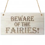 Beware Of The Fairies Wooden Hanging Shabby Chic Plaque Gift