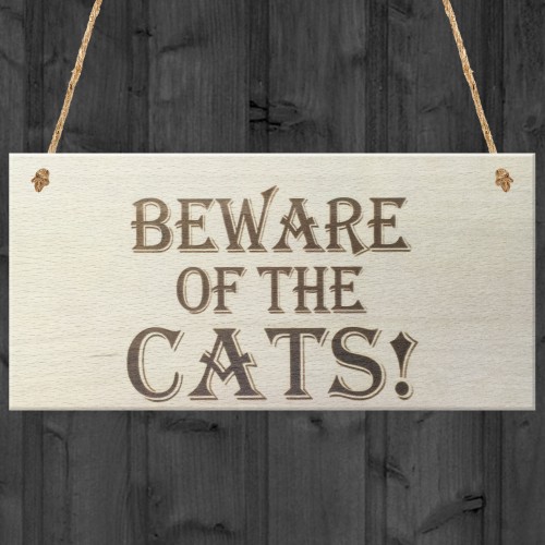 Beware Of The Cats Wooden Hanging Shabby Chic Plaque Gift