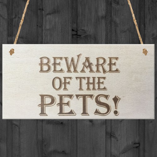 Beware Of The Pets Wooden Hanging Shabby Chic Plaque Gift