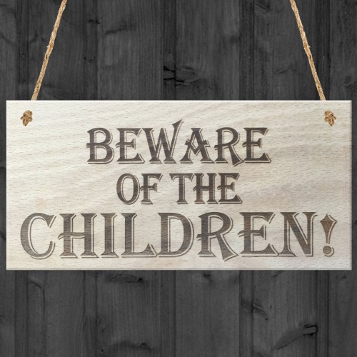 Beware Of The Children Wooden Hanging Shabby Chic Plaque Gift