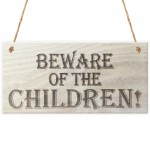 Beware Of The Children Wooden Hanging Shabby Chic Plaque Gift