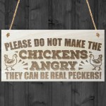Don't Make The Chickens Angry Novelty Hanging Plaque Sign