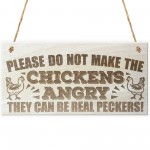 Don't Make The Chickens Angry Novelty Hanging Plaque Sign
