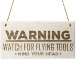 Warning Flying Tools Novelty Workshop Garage Wooden Plaque Sign