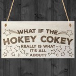 Hokey Cokey Novelty Hanging Wooden Plaque Funny Gift Sign