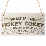 Hokey Cokey Novelty Hanging Wooden Plaque Funny Gift Sign
