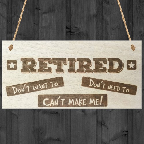 Retired Can't Make Me Novelty Wooden Plaque Retirement Gift Sign