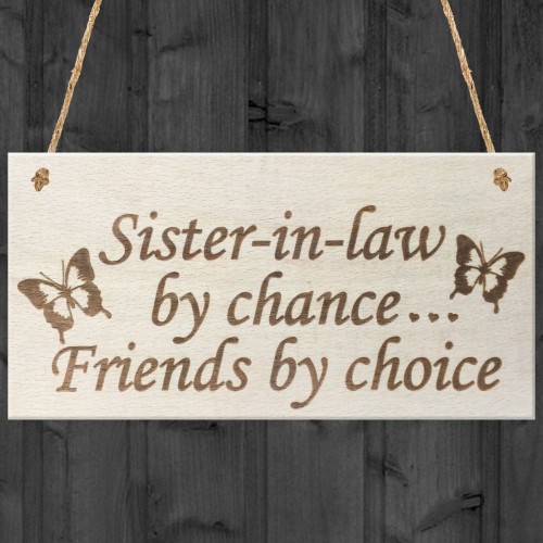 Sister In Law By Chance Friends Choice Wooden Hanging Plaque