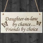 Daughter In Law By Chance Friends Choice Wooden Hanging Plaque