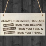 You Are Braver Stronger Smarter Wooden Hanging Plaque Friendship