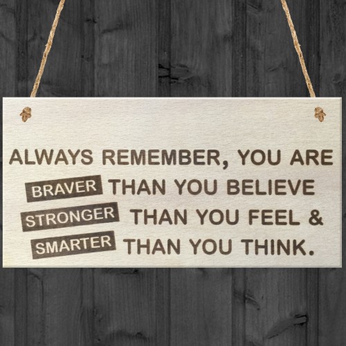 You Are Braver Stronger Smarter Wooden Hanging Plaque Friendship