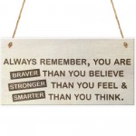 You Are Braver Stronger Smarter Wooden Hanging Plaque Friendship