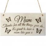 Mum Things You Do Wooden Hanging Plaque Sign Love Gift