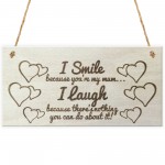 I Smile Because You're My Mum Funny Wooden Plaque Gift Sign