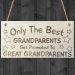 Only The Best Grandparents Get Promoted Lovely Plaque Sign