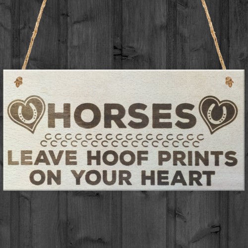 Horses Leave Hoof Prints On Your Heart Wooden Plaque Sign Gift