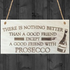 Good Friend With Prosecco Novelty Wooden Hanging Plaque Gift 