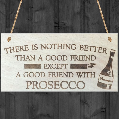 Good Friend With Prosecco Novelty Wooden Hanging Plaque Gift 
