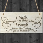 I Smile Because You're My Father In Law Wooden Plaque Gift Sign
