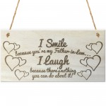 I Smile Because You're My Father In Law Wooden Plaque Gift Sign