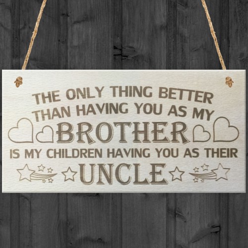 My Children Having You As Their Uncle Love Gift Plaque Sign