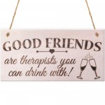 Good Friends You Can Drink With Novelty Wooden Hanging Plaque
