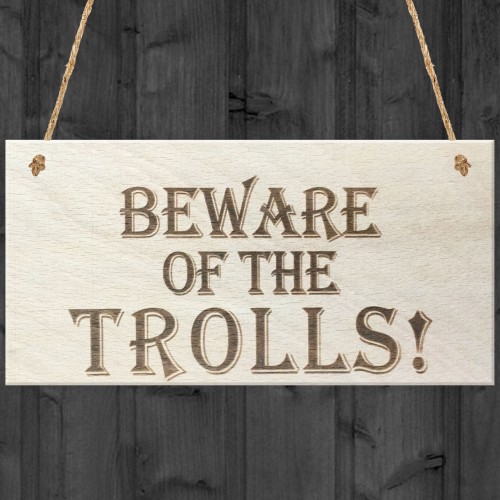 Beware Of The Trolls Wooden Hanging Novelty Plaque Gift