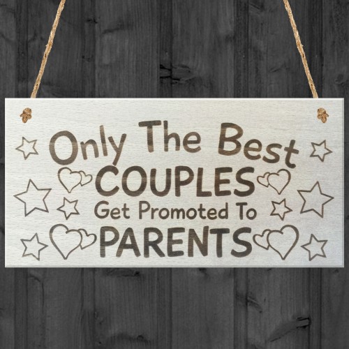 Only The Best Couples Get Promoted To Parents Plaque Sign