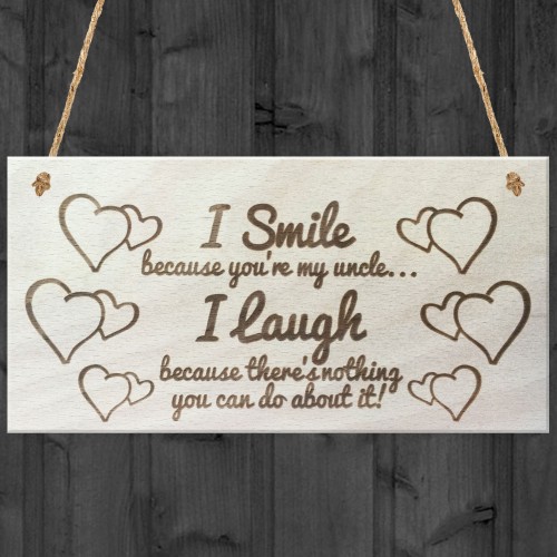 I Smile Because You're My Uncle Wooden Plaque Gift Sign