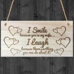 I Smile Because You're My Wife Wooden Plaque Gift Sign