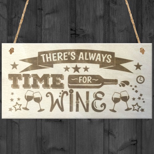 There's Always Time For Wine Novelty Wooden Hanging Plaque