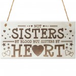 Sisters By Heart Wooden Hanging Plaque Best Friends Gift Sign